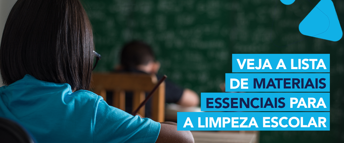 Limpeza escolar: veja aqui a lista de materiais essenciais